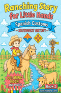 Book Two - Ranching Story for Little Hands--Spanish Customs